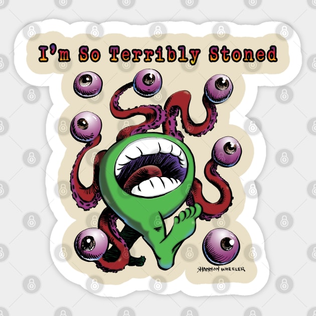 I'm So Terribly Stoned Sticker by ShannonWheeler